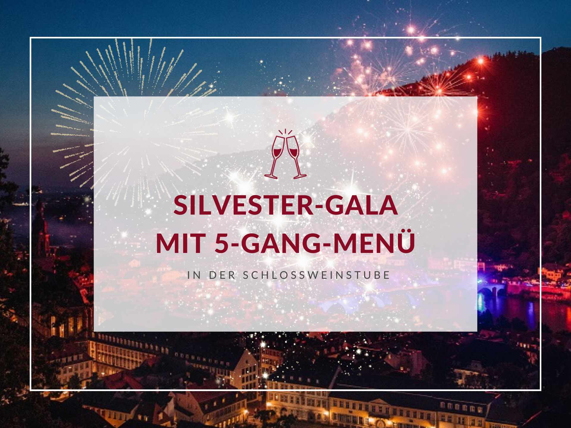 Silvester-Gala mit 5-Gang-Menü Schlossweinstube Schloss Heidelberg